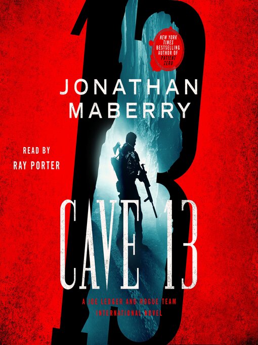 Title details for Cave 13--A Joe Ledger and Rogue Team International Novel by Jonathan Maberry - Available